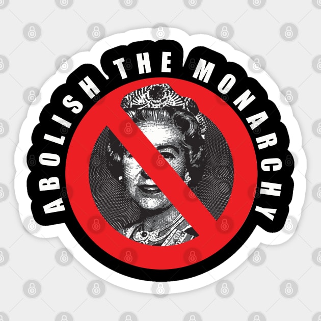 abolish the monarchy Sticker by remerasnerds